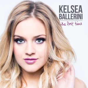 Kelsea Ballerini "The First Time"