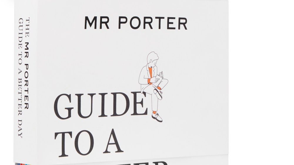 The cover of Mr Porter's Guide To A Better Day book.