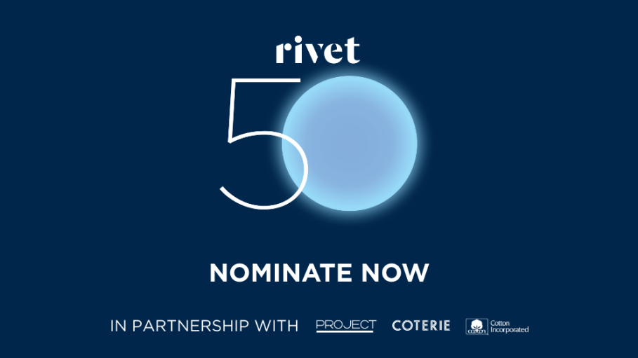 Nominations for Rivet 50, the annual index of the most influential people in the denim industry, begins today and will run through May 23.