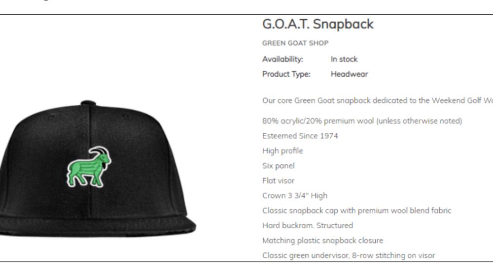 The G.O.A.T. Snapback is one of the products used by Goat as an example of Green Goat's "further attempt to capitalize upon the Goat brand."
