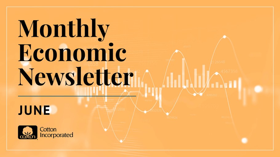 Cotton Incorporated Monthly Economic Newsletter June