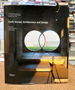 Carlo Scarpa: Architecture and Design — Edited by Guido Beltramini and Italo Zannier