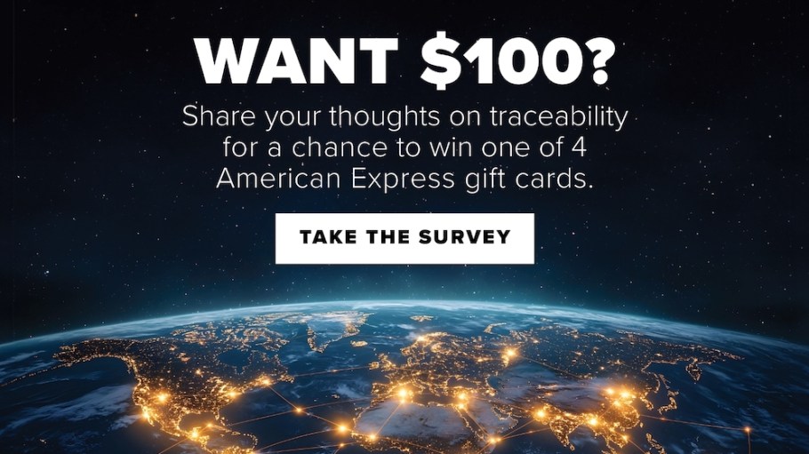 Traceability Survey: Share Insights & Win a $100 Gift Card